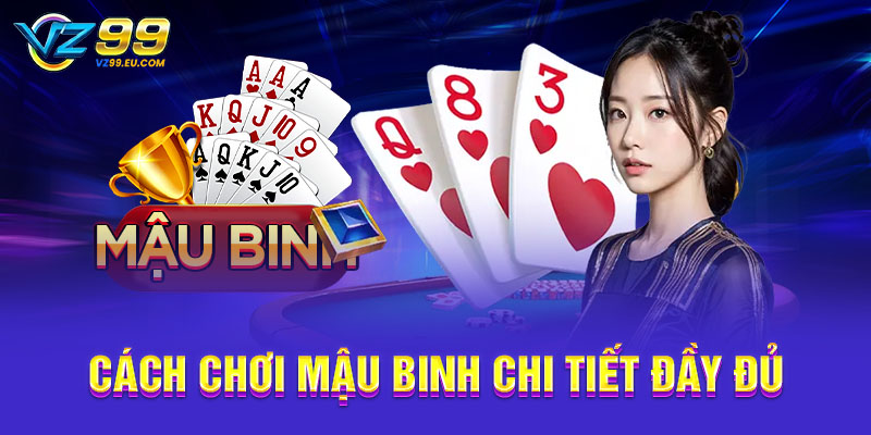 Cách chơi mậu binh chi tiết đầy đủ Cách chơi mậu binh chi tiết đầy đủ