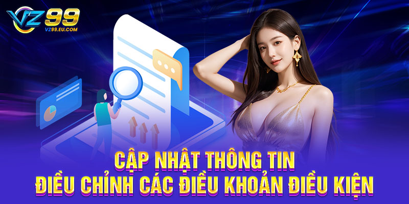 Cập nhật thông tin điều chỉnh các điều khoản điều kiện Cập nhật thông tin điều chỉnh các điều khoản điều kiện
