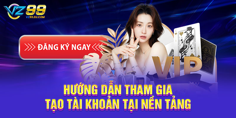 Hướng dẫn tham gia tạo tài khoản tại nền tảng Hướng dẫn tham gia tạo tài khoản tại nền tảng