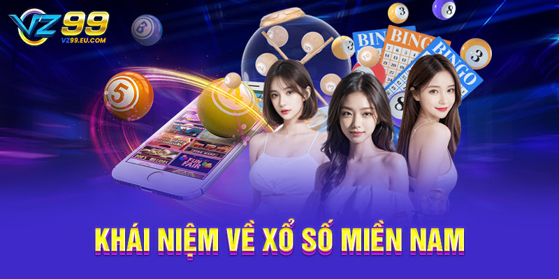 Khái niệm về xổ số miền Nam Khái niệm về xổ số miền Nam